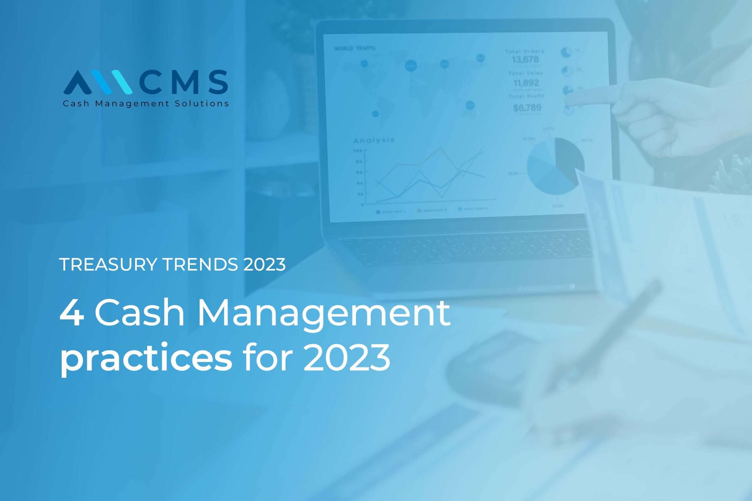 Treasury Cash Management Practices Trends 2023 All CMS