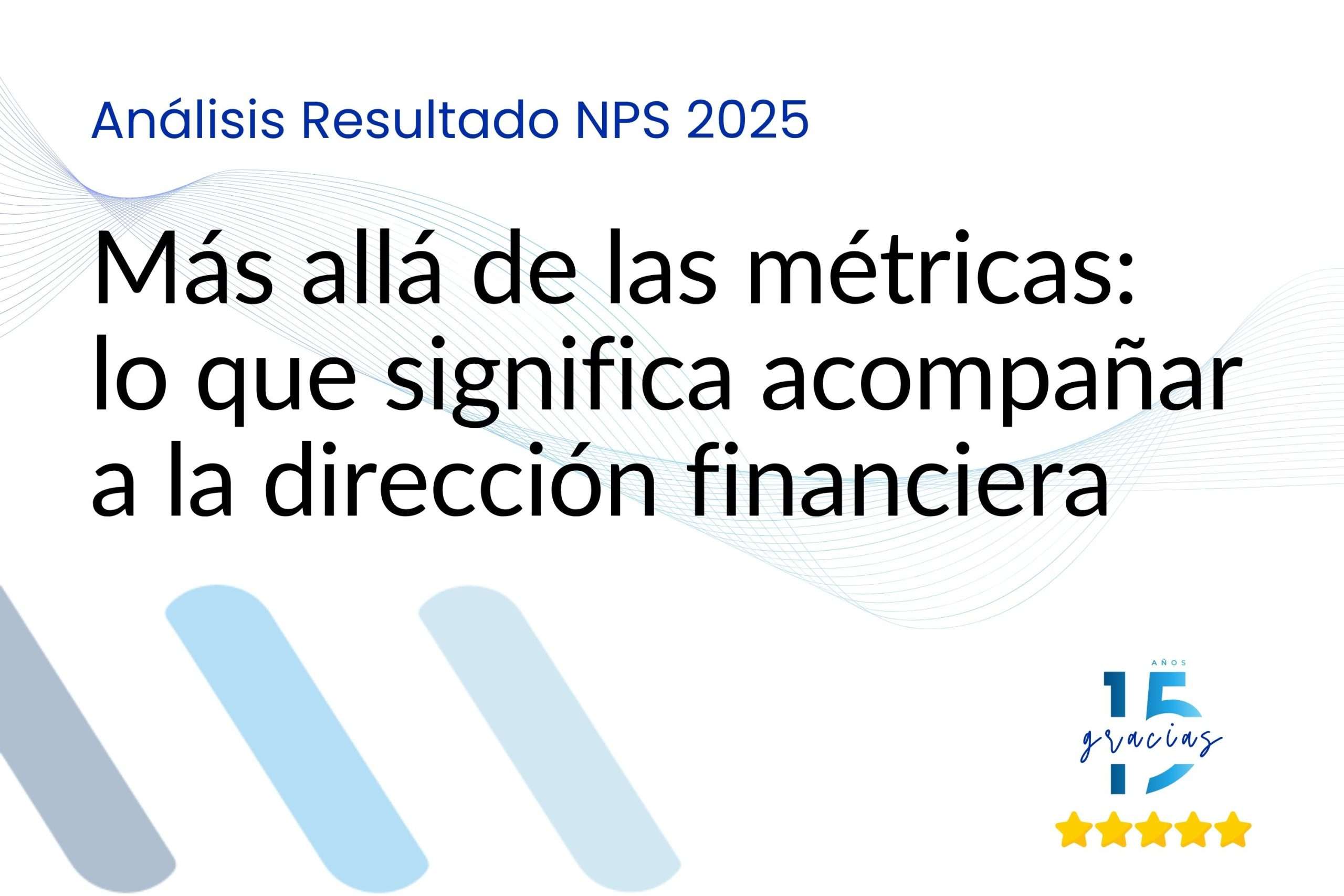 NPS 2025 satisfaccion clientes tesoreria datos relaciones confianza mejora continua All CMS